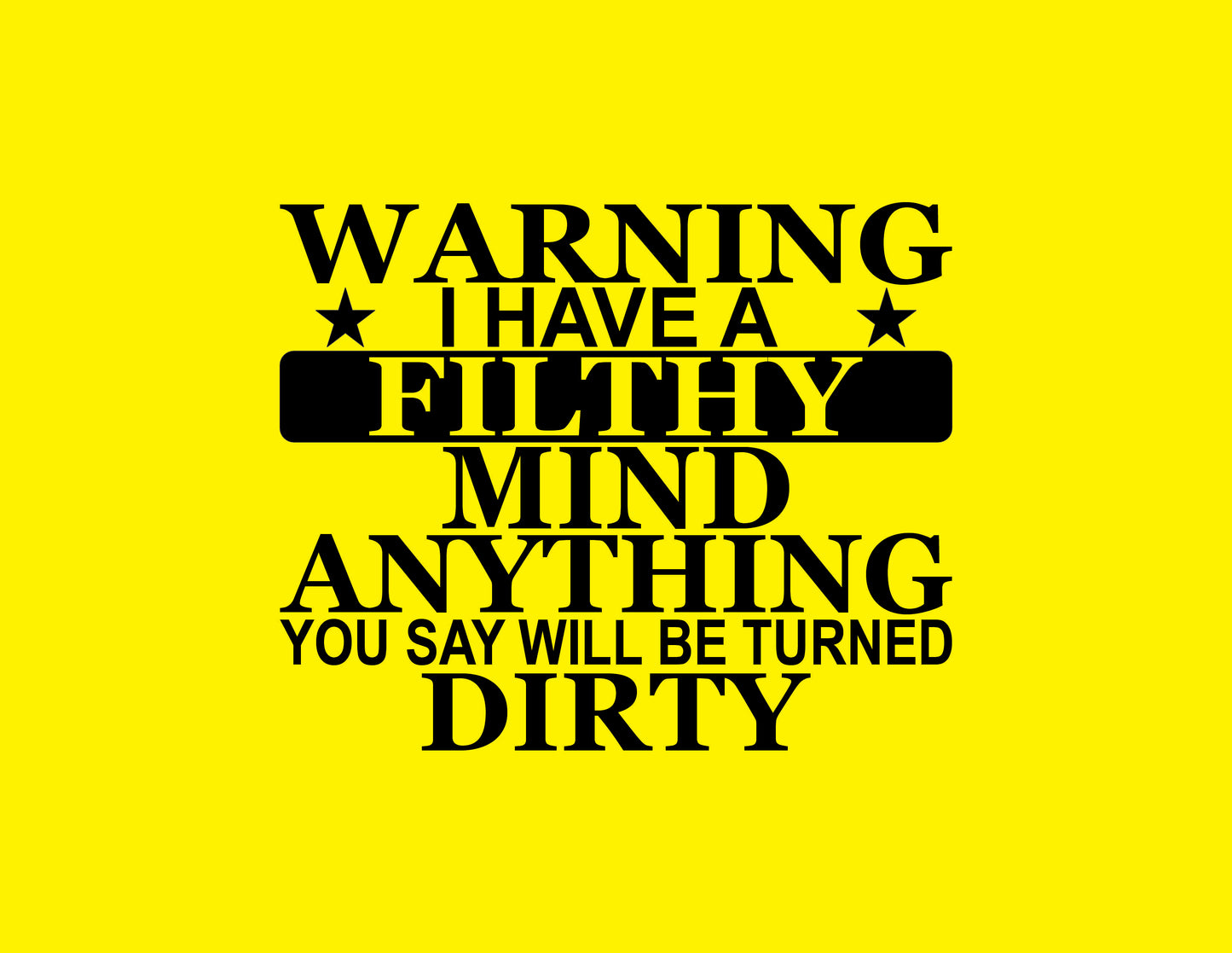 WARNING Filthy Mind Unisex T Shirt