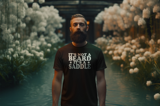 It's Not A Beard It's A Saddle Unisex T Shirt